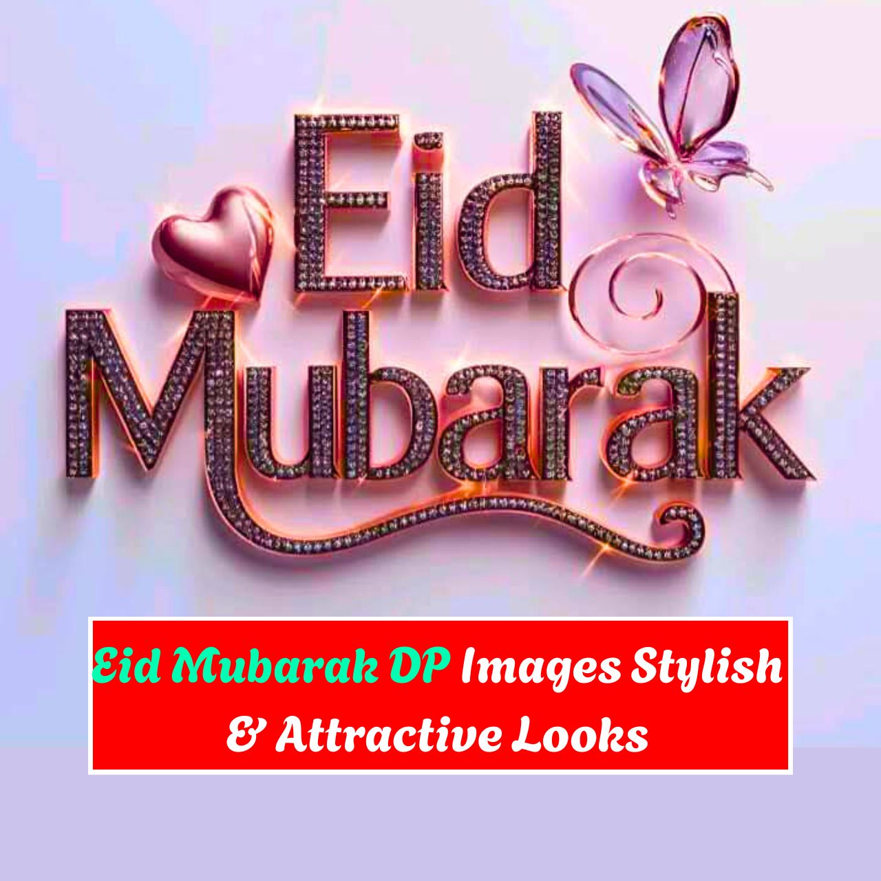 Eid Mubarak DP Pics, Images, Photos, Wallpapera for WhatsApp 2026